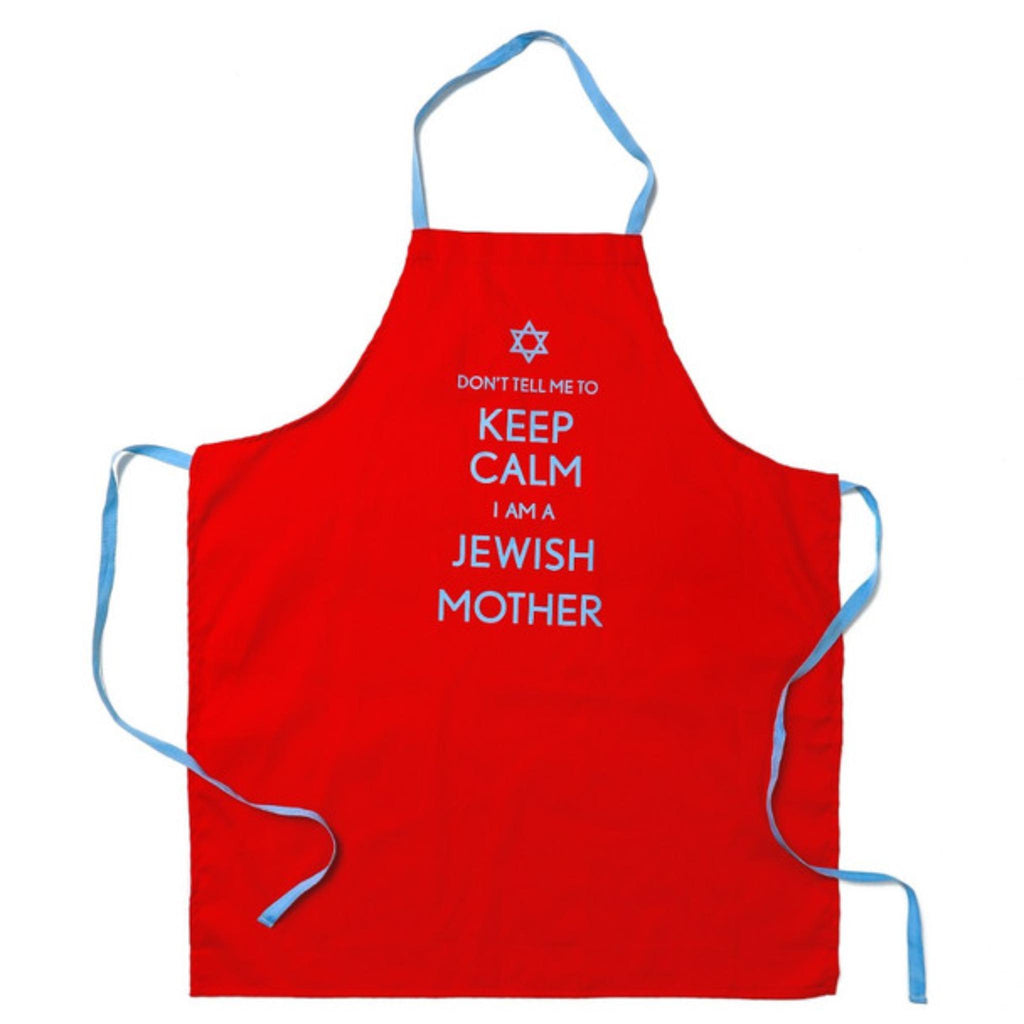 "Don't Tell Me to Keep Calm, I Am a Jewish Mother" Apron by Barbara Shaw