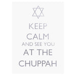 Keep Calm And See You At The Chuppah